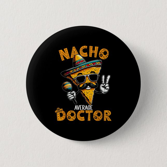 Durchschnittlicher Nacho-Arzt Lustiger Arzt Cinco  Button (Vorderseite)