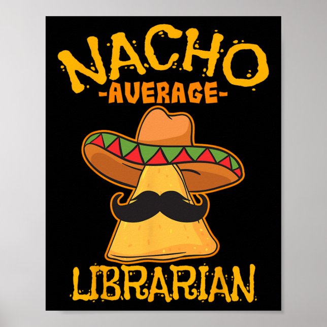 Durchschnittlicher Nacho-Bibliothekar Bibliothekar Poster (Vorne)