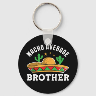 Durchschnittlicher Nacho-Bruder Lustiger mexikanis Schlüsselanhänger