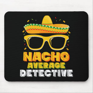 Durchschnittlicher Nacho-Detektiv Cinco de Mayo Mousepad