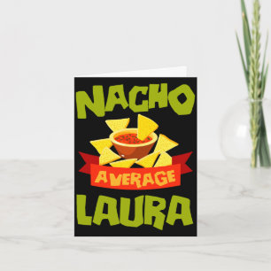 Durchschnittlicher Nacho-Laura lustiger Geburtstag Karte