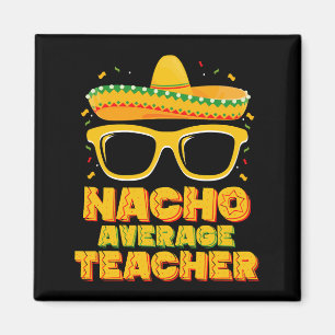 Durchschnittlicher Nacho-Lehrer Cinco De Mayo Über Magnet