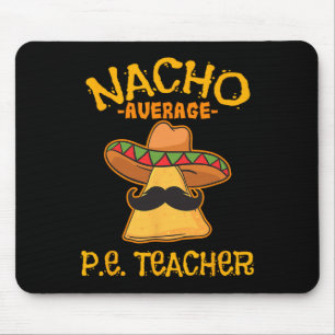 Durchschnittlicher Nacho-Lehrer Mexican Cinco De M Mousepad
