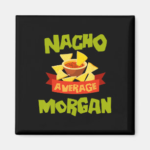 Durchschnittlicher Nacho Morgan Lustiger Geburtsta Magnet