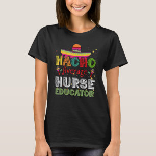 Durchschnittlicher Nacho-Nachrichtenlehrer Cinco T-Shirt