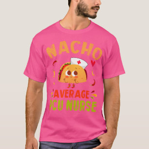 Durchschnittlicher Nacho-PCU-Krankenpfleger Taco P T-Shirt
