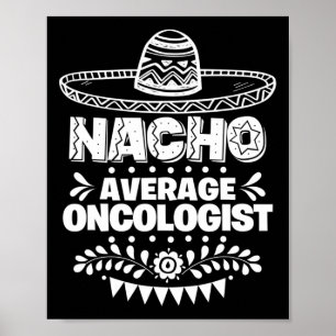 Durchschnittlicher Onkologe Spaß Geschenk Cinco De Poster