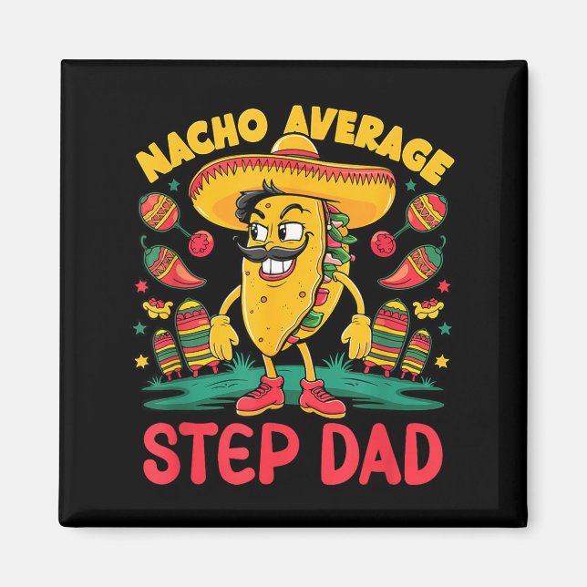 Durchschnittlicher Stiefvater-Nacho Cinco de Mayo  Magnet (Vorne)