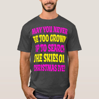 Dürfen Sie nie zu groß werden, um den Himmel zu du T-Shirt