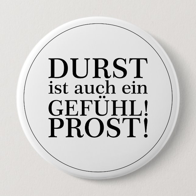 Durst ist auch ein Gefühl! Prost! Schwarz Button (Vorderseite)