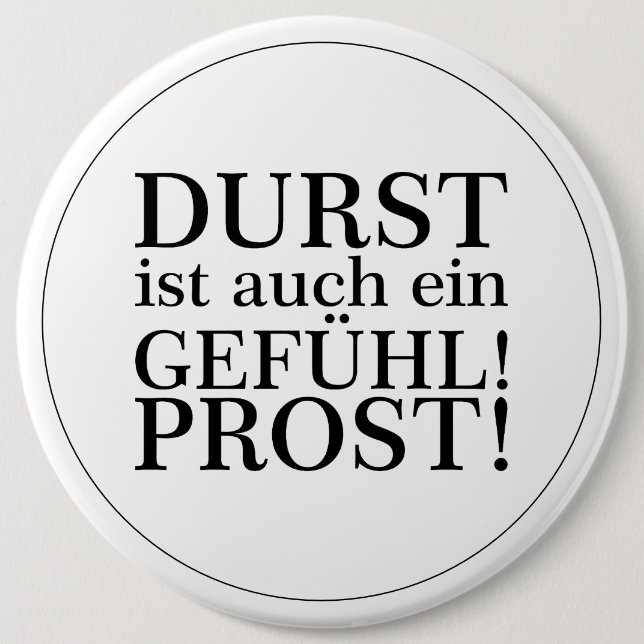 Durst ist auch ein Gefühl! Prost! Schwarz Button (Vorderseite)
