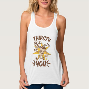 Durstig Nach Dir Lustiger Romantischer Retro-Witz Tank Top