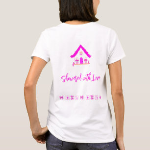 Dusche mit Liebe Rosa Haus Babydusche T-Shirt