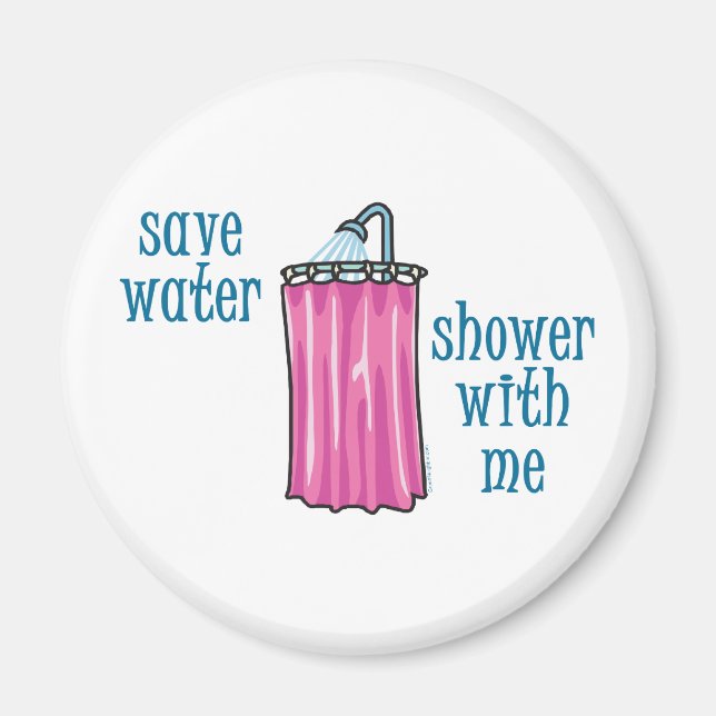 Dusche mit mir - Gerettet Wasser Magnet (Vorne)