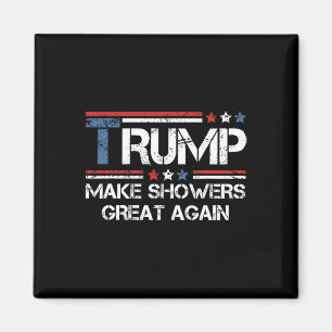 Duschen wieder großartig machen Trump 1 Magnet
