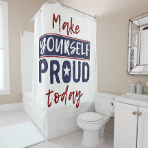 Duschvorhang "Make Yourself Proud"