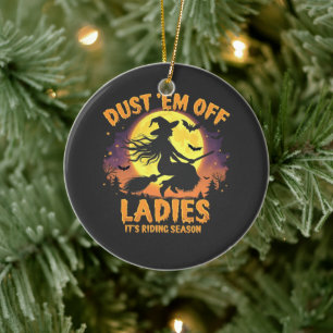 Dust Em Off Ladys Es ist Reitsaison Halloween Keramik Ornament
