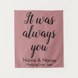 Dusty Rose Wedding Background Es war immer du prop Wandteppich