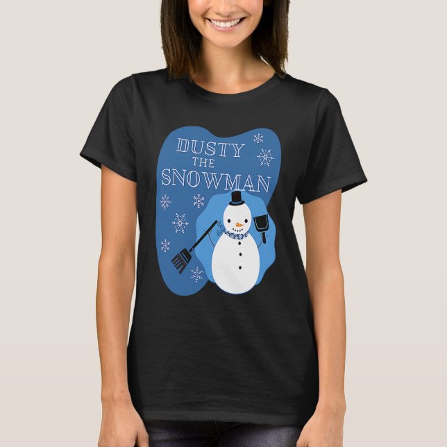 Dusty the Snowman Cleaning Lady T-Shirt (Vorderseite)