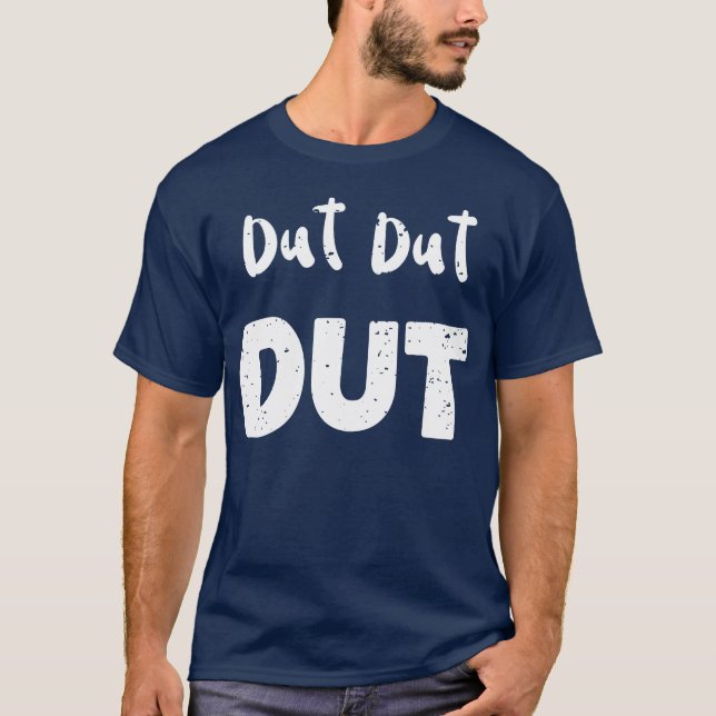 Dut Dut Dut Trommeln T-Shirt (Vorderseite)