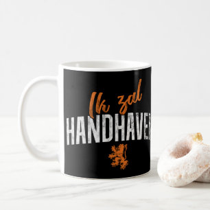 Dutch Motto Ik Zal Handhaven Tasse