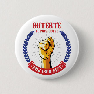 Duterte EL Presidente das Eisen-Faust-Abzeichen Button