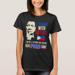 Duterte Homecomoming ich Stand mit Duterte bringen T-Shirt