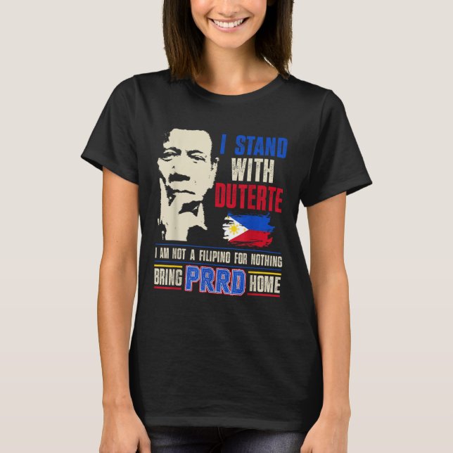 Duterte Homecomoming ich Stand mit Duterte bringen T-Shirt (Vorderseite)