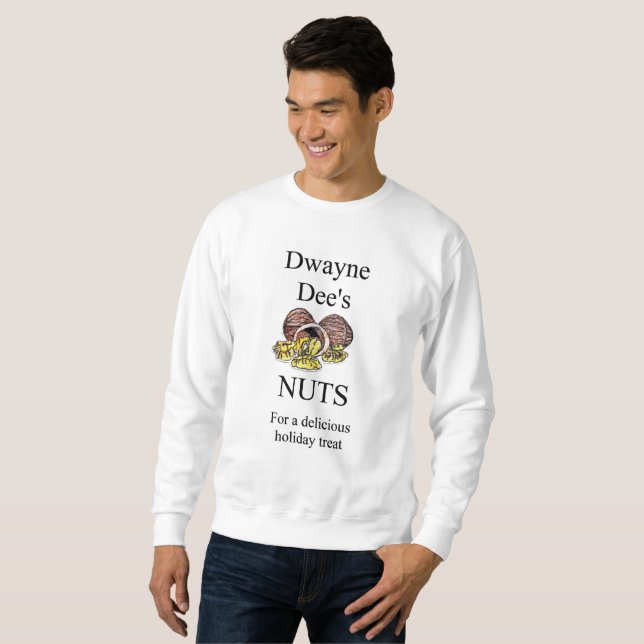 Dwayne Dees Nüsse Weihnachtsgeschenk Idee für Ihn Sweatshirt (Vorne ganz)
