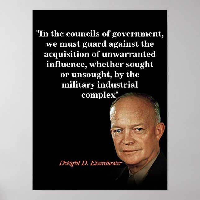 Dwight D. Eisenhower Zitat zur Militärindustrie Poster (Vorne)