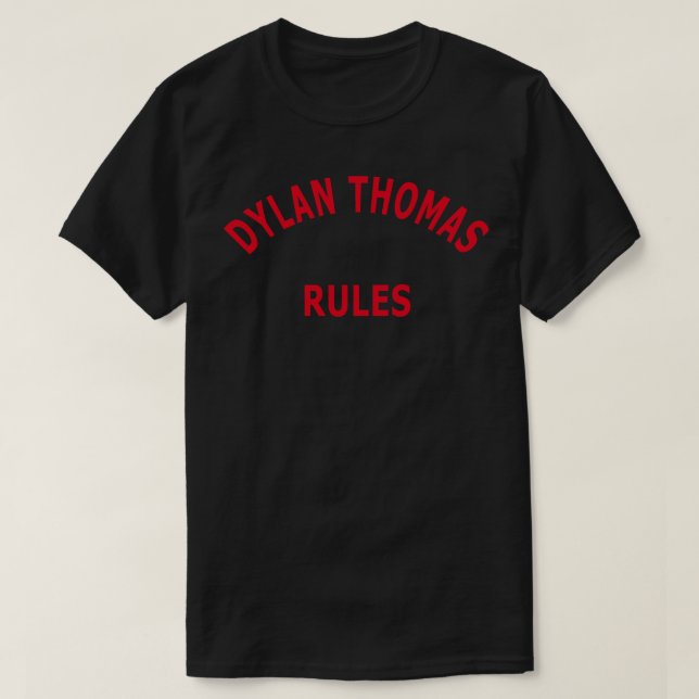 Dylan Thomas Rules T-Shirt (Design vorne)