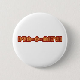 Dyn-O-Milbe Button