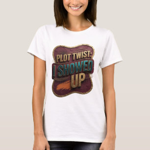 Dynamic Gold I SHOWED UP Zitat-Shirt T-Shirt