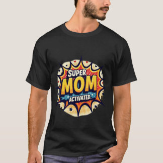 Dynamische Pop-Art-Explosion SUPER MAMA AKTIVIERT T-Shirt