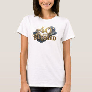 Dynamisches 40 UND GESEGNETES Style Statement T-Shirt