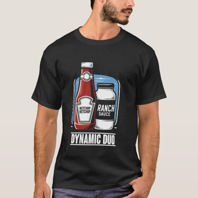 Dynamisches Duo Ketchup Ranch Dressing Condition F T-Shirt (Vorderseite)