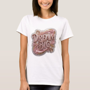 Dynamisches Pink DREAM BIG Künstlerisches Motiv T-Shirt