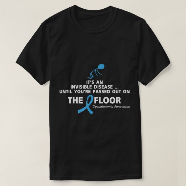 Dysautonomia Awareness Shirt It's an invisible dis (Design vorne)