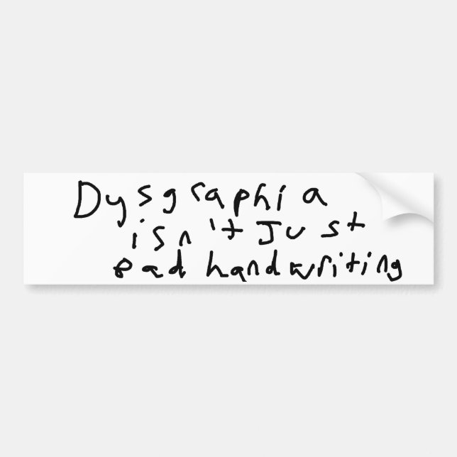 Dysgraphia ist nicht gerade schlechte Handschrift Autoaufkleber (Vorne)