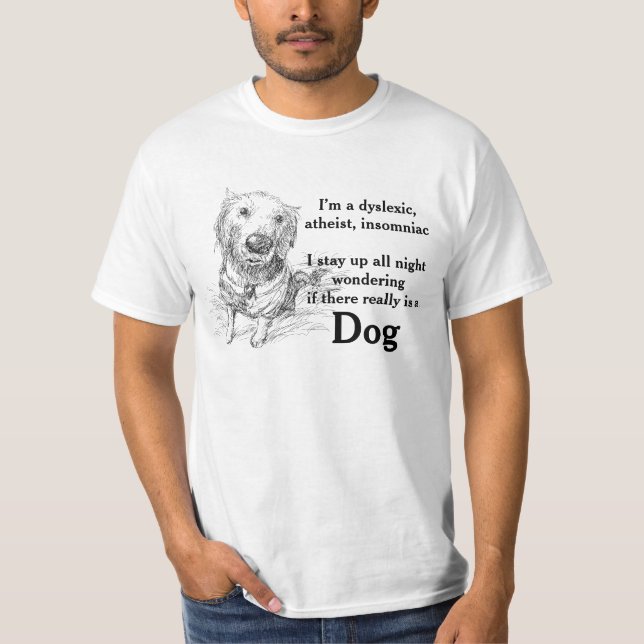 Dyslexia Atheist Joke Pun Funny Wordplay T-Shirt (Vorderseite)