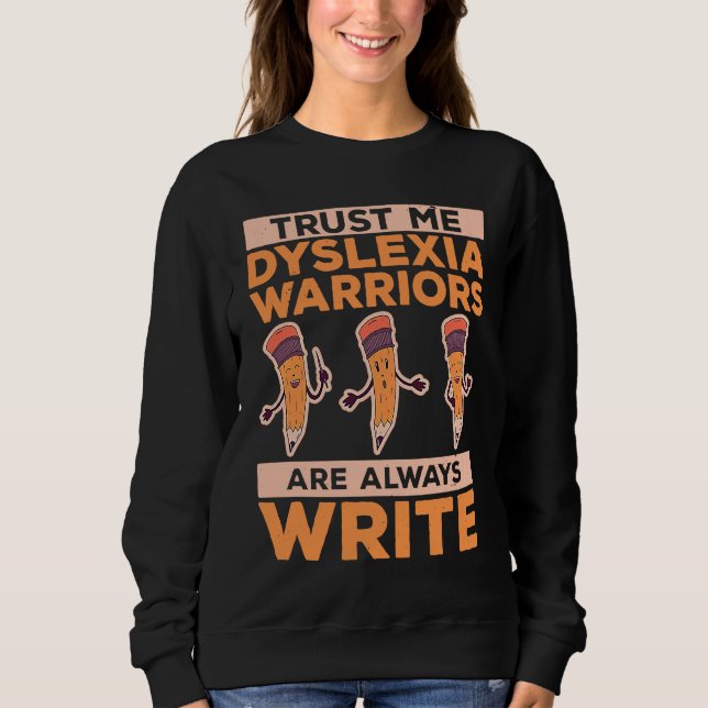 Dyslexia Awareness Dyslexia Warrior Pun Dyslexic R Sweatshirt (Vorderseite)