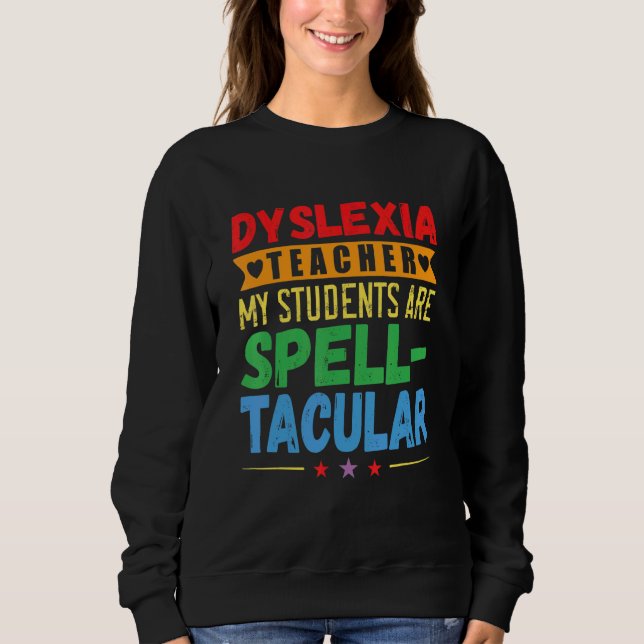Dyslexia Teacher Awareness Dyslexic Reading Therap Sweatshirt (Vorderseite)