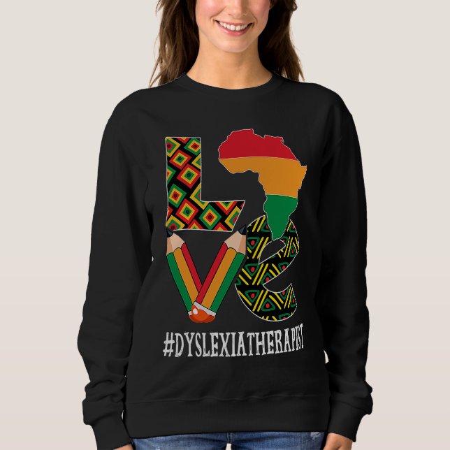 Dyslexia Therapist Love African American Black His Sweatshirt (Vorderseite)