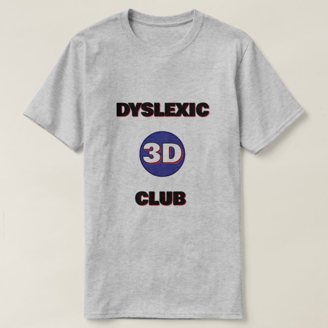 Dyslexic T-Shirt - 3d club (Design vorne)