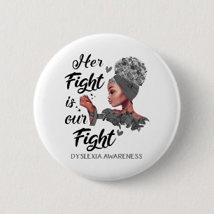 Dyslexie Bewusstsein ist ihr Kampf ist unser Kampf Button