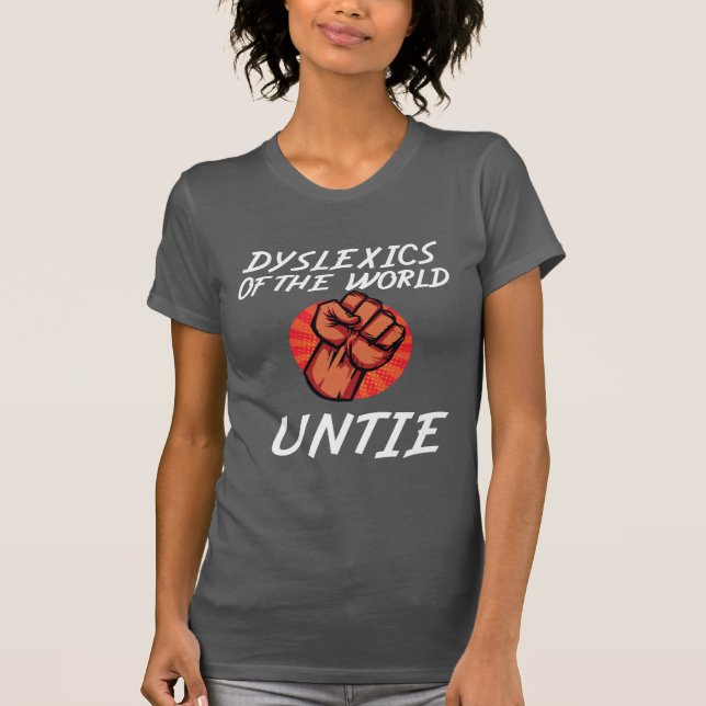 Dyslexie der Welt Untie Funny Dyslexia Geschenk T-Shirt (Vorderseite)