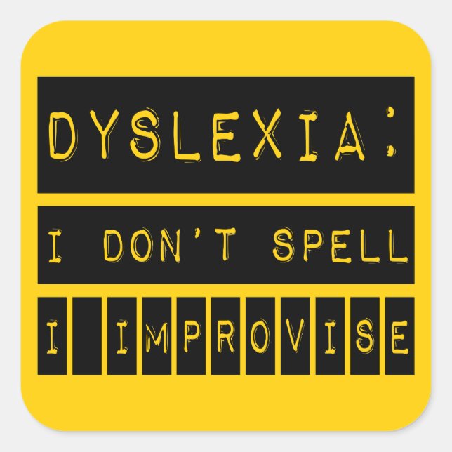 Dyslexie: Ich buchstabiere nicht - ich Quadratischer Aufkleber (Vorderseite)