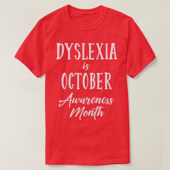 Dyslexie ist Oktober Sensibilisierungsmonat 4 T-Shirt (Design vorne)