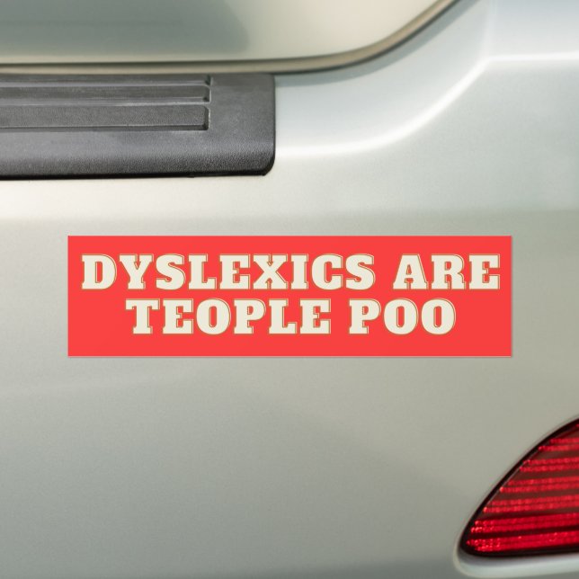 Dyslexie sind Menschen, die Autoaufkleber haben (Auf Auto)
