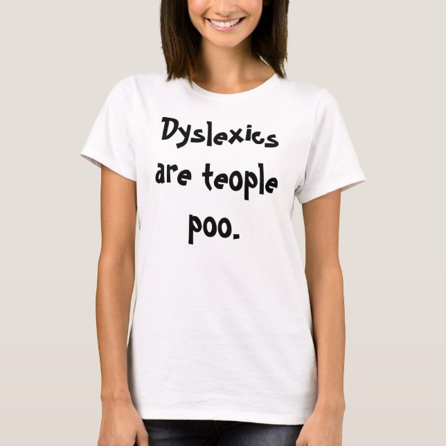 Dyslexie sind Menschen. T-Shirt (Vorderseite)